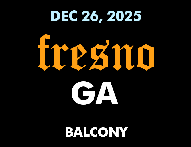 2025 WINTER TOUR - FRESNO - DEC 26 2025